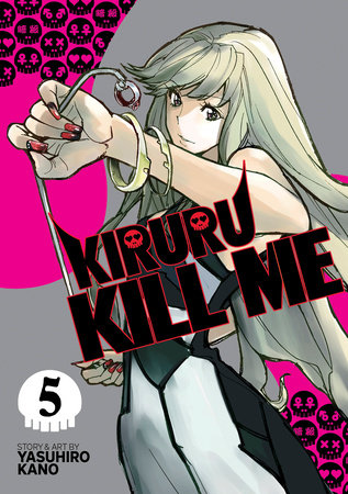 Kiruru Kill Me Vol. 5 by Yasuhiro Kano