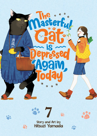 The Masterful Cat Is Depressed Again Today Vol. 7 by Hitsuji Yamada