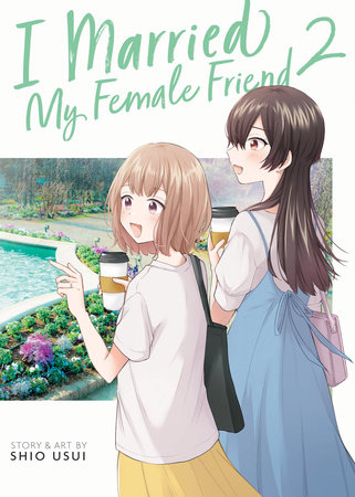I Married My Female Friend Vol. 2 by Shio Usui