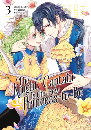 The Knight Captain is the New Princess-to-Be Vol. 3 by Yasuko Yamaru