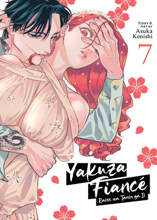 Yakuza Fiancé: Raise wa Tanin ga Ii Vol. 7 by Asuka Konishi
