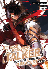 The Most Notorious “Talker” Runs the World’s Greatest Clan (Manga) Vol. 7
