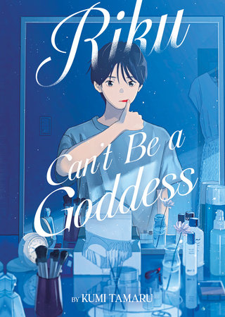 Riku Can't Be a Goddess (Light Novel) by Kumi Tamaru