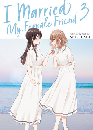 I Married My Female Friend Vol. 3 by Shio Usui