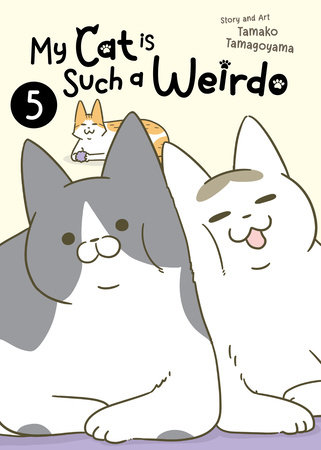 My Cat is Such a Weirdo Vol. 5 by Tamako Tamagoyama