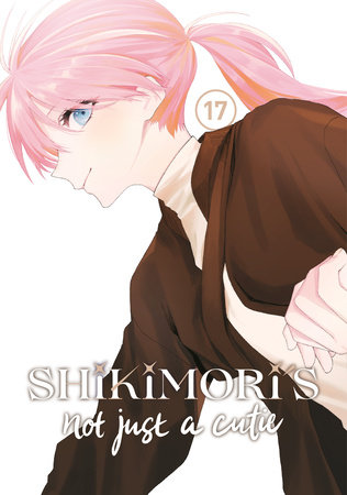 Shikimori's Not Just a Cutie 17 by Keigo Maki