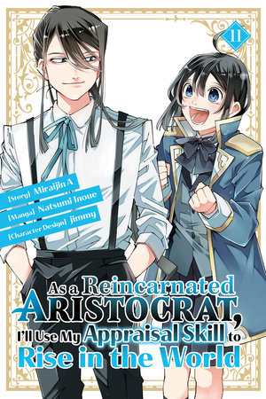 As a Reincarnated Aristocrat, I'll Use My Appraisal Skill to Rise in the World 11  (manga) by Natsumi Inoue