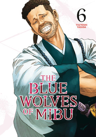 The Blue Wolves of Mibu 6 (Blue Miburo) by Tsuyoshi Yasuda