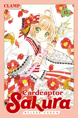 Cardcaptor Sakura: Clear Card 15 by CLAMP