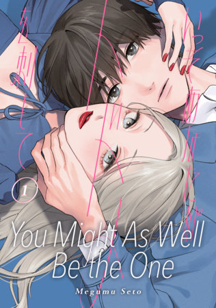 You Might As Well Be the One 1 by Megumu Seto