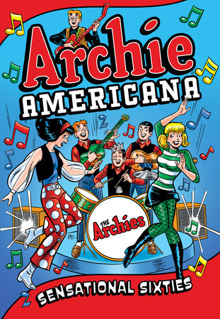 Archie Americana: Sensational Sixties by Archie Superstars