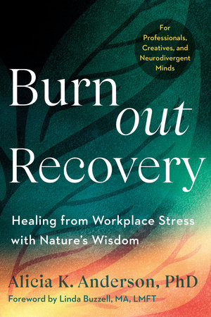 Burnout Recovery by Alicia K. Anderson, PhD