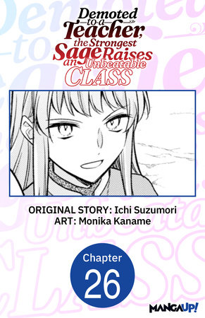 Demoted to a Teacher, the Strongest Sage Raises an Unbeatable Class #026 by Ichi Suzumori and Monika Kaname