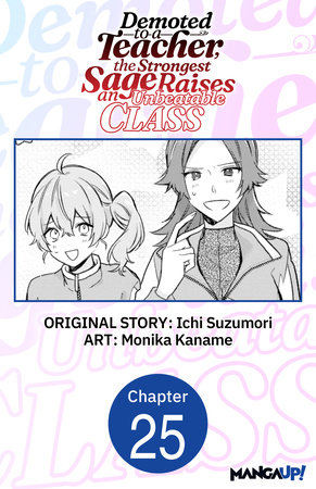 Demoted to a Teacher, the Strongest Sage Raises an Unbeatable Class #025 by Ichi Suzumori and Monika Kaname