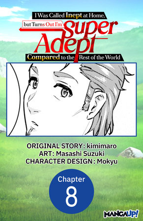 I Was Called Inept at Home, but Turns Out I’m Super Adept Compared to the Rest of the World #008 by kimimaro and Masashi Suzuki