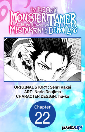 I’m the Only Monster Tamer in the World and Was Mistaken for the Demon Lord #022 by Senri Kakei and Norio Dojima