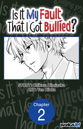 Is It My Fault That I Got Bullied? #002 by Chikara Kimizuka and Yen Hioka