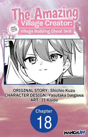 The Amazing Village Creator: Slow Living with the Village Building Cheat Skill #018 by Shichio Kuzu and j1 Kaido