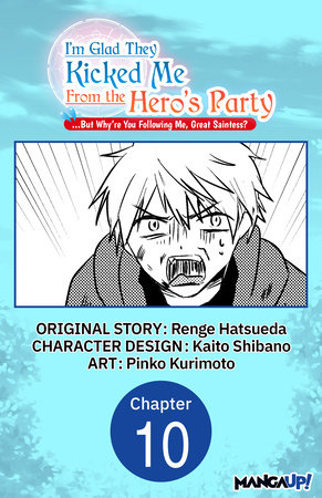 I'm Glad They Kicked Me From The Hero's Party... But Why're you following me, Great Saintess? #010 by Renge Hatsueda