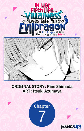In Her Fifth Life, the Villainess Lives With the Evil Dragon -The Evil Dragon of Ruin Wants to Spoil His Bride- #007 by Rine Shimada and Itsuki Azumaya