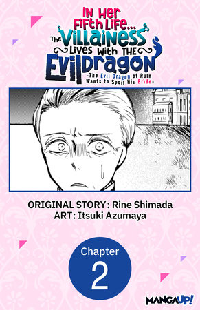 In Her Fifth Life, the Villainess Lives With the Evil Dragon -The Evil Dragon of Ruin Wants to Spoil His Bride- #002 by Rine Shimada and Itsuki Azumaya
