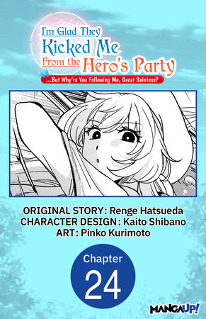 I'm Glad They Kicked Me From The Hero's Party... But Why're you following me, Great Saintess? #024 by Renge Hatsueda, Kaito Shibano and Pinko Kurimoto