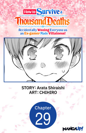 How to Survive a Thousand Deaths: Accidentally Wooing Everyone as an Ex-gamer Made Villainess! #029 by Arata Shiraishi, CHIHIRO