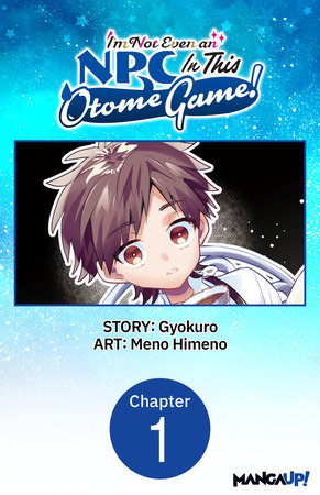 I'm Not Even an NPC In This Otome Game! #001 by Gyokuro and Meno Himeno