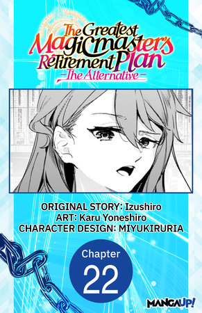 The Greatest Magicmaster's Retirement Plan - The Alternative - #022 by Izushiro and Karu Yoneshiro