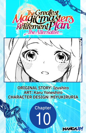 The Greatest Magicmaster's Retirement Plan - The Alternative - #010 by Izushiro and Karu Yoneshiro