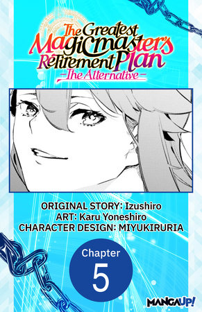 The Greatest Magicmaster's Retirement Plan - The Alternative - #005 by Izushiro and Karu Yoneshiro