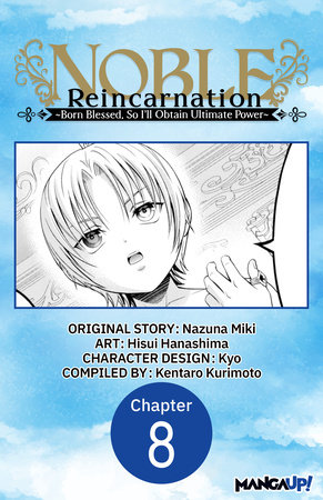 Noble Reincarnation -Born Blessed, So I’ll Obtain Ultimate Power- #008 by Nazuna Miki and Hisui Hanashima