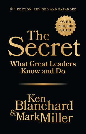 The Secret, 4th Edition, Revised and Expanded by Ken Blanchard and Mark Miller