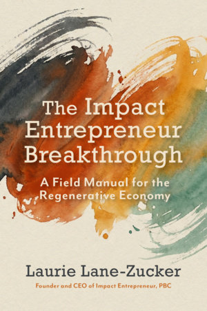 The Impact Entrepreneur Breakthrough by Laurie Lane-Zucker