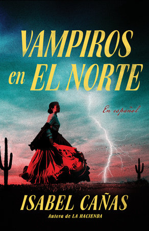 Vampiros en El Norte / Vampires of El Norte by Isabel Cañas