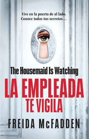 The Housemaid Is Watching (La empleada te vigila) Spanish Edition by Freida McFadden