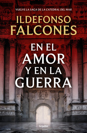 En el amor y la guerra / In Love and War by Ildefonso Falcones