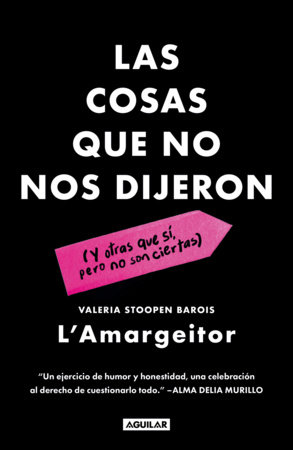 Las cosas que no nos dijeron / The Things They Didn’t Tell Us by Valeria Stoopen Barois