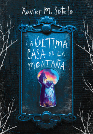 La última casa de la montaña / The Last House on the Mountain by XAVIER M. SOTELO