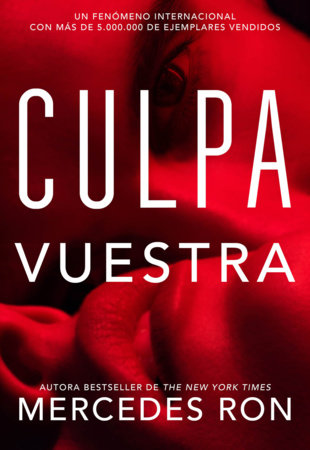 Culpa vuestra / Your Fault by Mercedes Ron