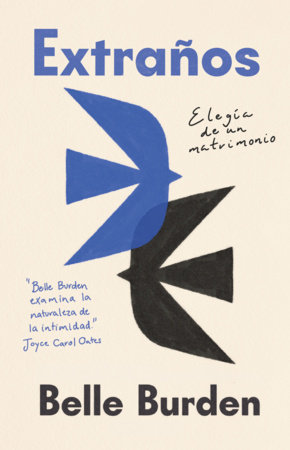 Extraños / Strangers. A Memoir of Marriage by Belle Burden