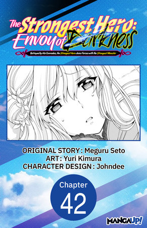 The Strongest Hero: Envoy of Darkness -Betrayed by His Comrades, the Strongest Hero Joins Forces with the Strongest Monster- #042 by Meguru Seto and Yuri Kimura