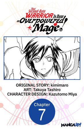 That Second-Rate Warrior Is Now an Overpowered Mage! #007 by kimimaro and Takuya Tashiro