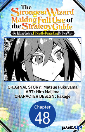 The Strongest Wizard Making Full Use of the Strategy Guide -No Taking Orders, I'll Slay the Demon King My Own Way- #048 by Matsue Fukuyama and Hiro Maijima