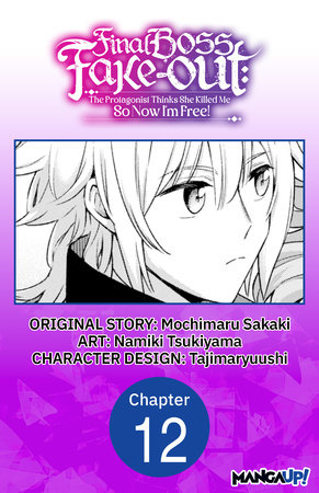 Final Boss Fake-out: The Protagonist Thinks She Killed Me So Now I'm Free! #012 by Mochimaru Sakaki and Namiki Tsukiyama