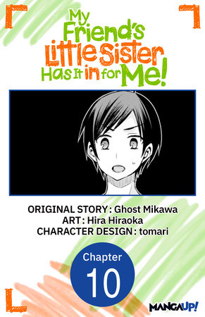 My Friend's Little Sister Has It in for Me! #010 by Ghost Mikawa and Hira Hiraoka