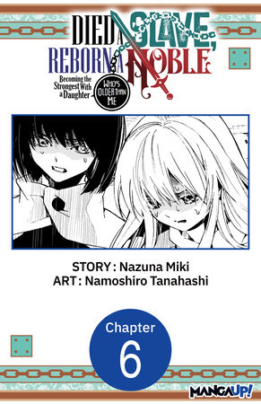 Died a Slave, Reborn a Noble: Becoming the Strongest With a Daughter Who's Older Than Me #006 by Nazuna Miki and Namoshiro Tanahashi