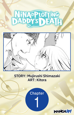 Nina is Plotting Daddy's Death #001 by Mujirushi Shimazaki and KITORA