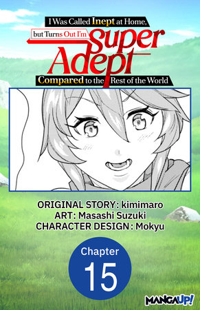 I Was Called Inept at Home, but Turns Out I'm Super Adept Compared to the Rest of the World #015 by kimimaro and Masashi Suzuki