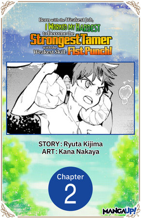 Born with the Weakest Job, I Worked My Hardest to Become the Strongest Tamer with the Weakest Skill: Fist Punch! #002 by Ryuta Kijima and Kana Nakaya